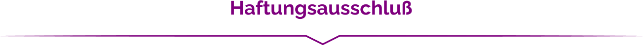Haftungsausschluß