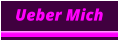 Ueber Mich