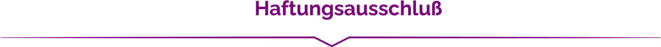 Haftungsausschluß